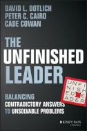 The Unfinished Leader di David L. Dotlich edito da John Wiley & Sons
