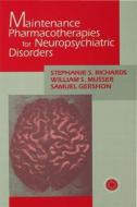 Maintenance Pharmacotherapies for Neuropsychiatric Disorders di Stephanie Richards edito da ROUTLEDGE