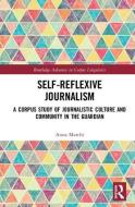 Self-Reflexive Journalism di Anna Marchi edito da Taylor & Francis Ltd