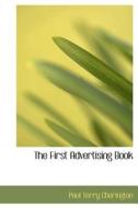 The First Advertising Book di Paul Terry Cherington edito da Bibliolife