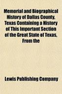 Memorial And Biographical History Of Dal di Lewis Publishing Company edito da General Books