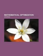 Mathematical optimization di Source Wikipedia edito da Books LLC, Reference Series