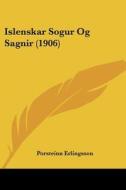 Islenskar Sogur Og Sagnir (1906) di Porsteinn Erlingsson edito da Kessinger Publishing