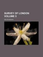 Survey of London Volume 5 di Walter Besant edito da Rarebooksclub.com