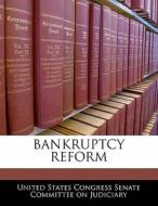 Bankruptcy Reform edito da Bibliogov
