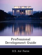 Professional Development Guide edito da Bibliogov