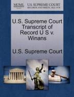 U.s. Supreme Court Transcript Of Record U S V. Winans edito da Gale Ecco, U.s. Supreme Court Records