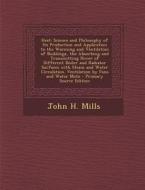 Heat: Science and Philosophy of Its Production and Application to the Warming and Ventilation of Buildings, the Absorbing an di John H. Mills edito da Nabu Press