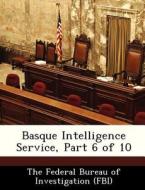 Basque Intelligence Service, Part 6 Of 10 edito da Bibliogov