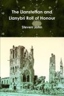 The Llansteffan and Llanybri Roll of Honour di Steven John edito da Lulu.com