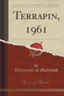 Terrapin, 1961 (classic Reprint) di University Of Maryland edito da Forgotten Books