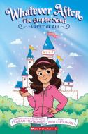 Fairest of All: A Graphic Novel (Whatever After #1) di Sarah Mlynowski edito da GRAPHIX