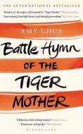 Battle Hymn of the Tiger Mother di Amy Chua edito da Bloomsbury Publishing PLC