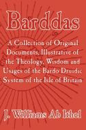 Barddas; A Collection of Original Documents, Illustrative of the Theology, Wisdom, and Usages of the Bardo-Druidic Syste edito da INTL LAW & TAXATION PUBL