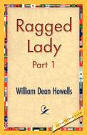 Ragged Lady, Part 1 di William Dean Howells edito da 1st World Library - Literary Society