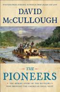 The Pioneers: The Heroic Story of the Settlers Who Brought the American Ideal West di David Mccullough edito da THORNDIKE PR