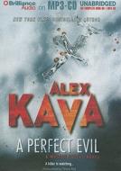 A Perfect Evil di Alex Kava edito da Brilliance Corporation