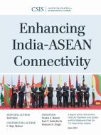 ENHANCING INDIA ASEAN CONNECTIPB di Ted Osius, Raja C. Mohan edito da Rowman and Littlefield