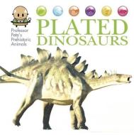 Professor Pete's Prehistoric Animals: Plated Dinosaurs di David West edito da Hachette Children's Group