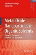 Metal Oxide Nanoparticles in Organic Solvents di Markus Niederberger, Nicola Pinna edito da Springer London