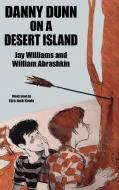 Danny Dunn on a Desert Island di Jay Williams, Raymond Abrashkin edito da Wildside Press