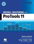 Mixing and Mastering with Pro Tools 11 [With DVD ROM] di Glenn Lorbecki edito da HAL LEONARD BOOKS