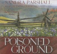 Poisoned Ground di Sandra Parshall edito da Blackstone Audiobooks
