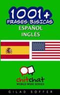 1001+ Frases Basicas Espanol - Ingles di Gilad Soffer edito da Createspace