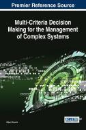 Multi-Criteria Decision Making for the Management of Complex Systems di Albert Voronin edito da Business Science Reference