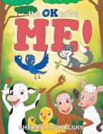 It's OK To Be Me! di Kubalsky Sherry J. Kubalsky edito da FriesenPress