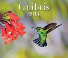 Colibris 2014 di Firefly Books edito da Firefly Books