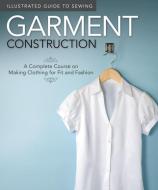 Illustrated Guide to Sewing: Garment Construction di Peg Couch, Fox Chapel Publishing edito da Fox Chapel Publishing