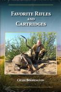 Favorite Rifles and Cartridges di Craig Boddington edito da SAFARI PRESS INC