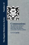 Communion di T. F. Curtis edito da The Baptist Standard Bearer