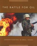The Battle for Oil edito da Av2 by Weigl