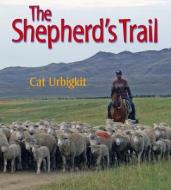 The Shepherd's Trail di Cat Urbigkit edito da Boyds Mills Press