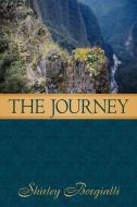 The Journey di Shirley Borgialli edito da XULON PR