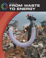 From Waste to Energy di Robert Green edito da CHERRY LAKE PUB