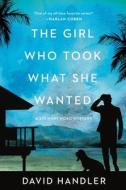 The Girl Who Took What She Wanted di David Handler edito da MYSTERIOUS PR