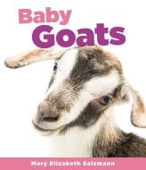 Baby Goats di Mary Elizabeth Salzmann edito da SANDCASTLE