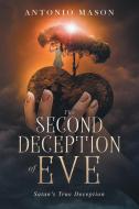 The Second Deception Of Eve di Antonio Mason edito da Christian Faith Publishing, Inc