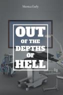 Out of the Depths of Hell di Monica Early edito da Page Publishing Inc