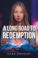 A Long Road to Redemption di Chad Spradley edito da Page Publishing, Inc.