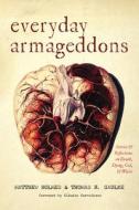 Everyday Armageddons di Matthew Holmes, Thomas R. Gaulke, Cláudio Carvalhaes edito da Cascade Books