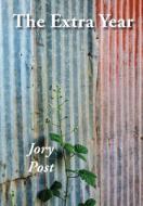 The Extra Year di Jory Post edito da ANAPHORA LITERARY PR