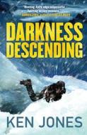 Darkness Descending di Ken Jones edito da Quercus Books
