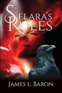 Selara's Rules di James L Baron edito da Ocean House Communications Canada