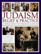 Judaism: Belief & Practice di Dan Cohn-Sherbok edito da Anness Publishing