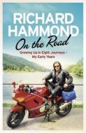 On the Road di Richard Hammond edito da Orion Publishing Co
