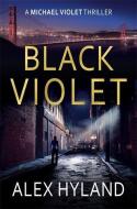 Black Violet di Alex Hyland edito da Accent Press Ltd